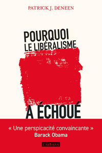 POURQUOI LE LIBERALISME A ECHOUE