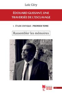 Édouard Glissant, une traversée de l'esclavage