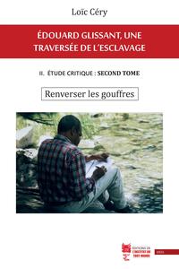 Édouard Glissant, une traversée de l'esclavage