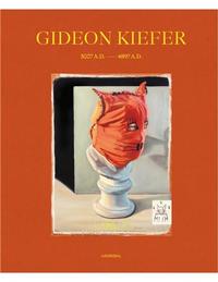 GIDEON KIEFER PAINTINGS /ANGLAIS/NEERLANDAIS