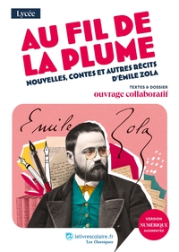 Au fil de la plume - nouvelles, contes et autres récits d'Émile Zola