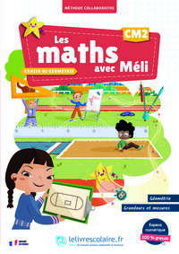 Les maths avec Méli CM2 - cahier de géométrie, grandeurs et mesures