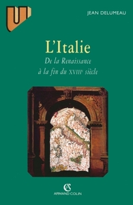 L'ITALIE DE LA RENAISSANCE A LA FIN DU XVIIIE SIECLE