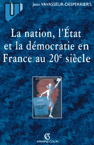 LA NATION, L'ETAT, LA DEMOCRATIE EN FRANCE AU 20E SIECLE