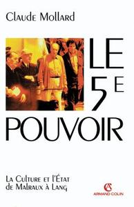 LE 5E POUVOIR - LA CULTURE ET L'ETAT DE MALRAUX A LANG