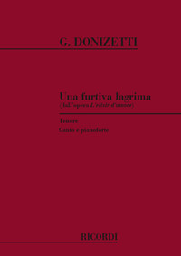 GAETANO DONIZETTI : UNA FURTIVA LAGRIMA (L'ELISIR D'AMORE) - VOIX TENOR ET PIANO