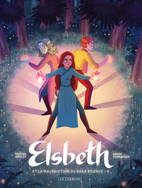 Elsbeth et la malédiction du Beau Silence - Tome 2