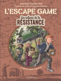 L'ESCAPE GAME - LES ENFANTS DE LA RESISTANCE - TOME 2 - LE RAVITAILLEMENT CLANDESTIN