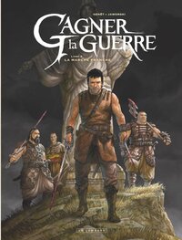 Gagner la guerre - Tome 4 - La Marche franche