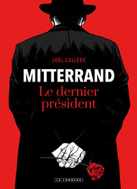 Mitterrand, le dernier président
