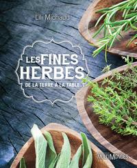 LES FINES HERBES. DE LA TERRE A LA TABLE