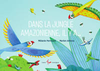 DANS LA JUNGLE AMAZONIENNE, IL Y A...