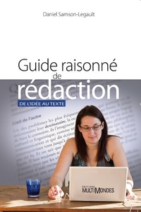 GUIDE RAISONNE DE REDACTION - DE L'IDEE AU TEXTE