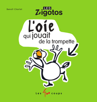 L'OIE QUI JOUAIT DE LA TROMPETTE