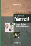 SUR LA ROUTE DE L'ELECTRICITE T 02 LES PILES ELECTRIQUES