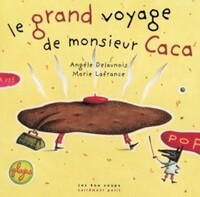 LE GRAND VOYAGE DE MONSIEUR CACA