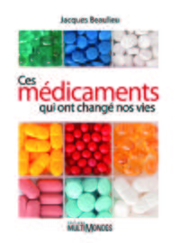 CES MEDICAMENTS QUI ONT CHANGE NOS VIES