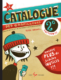 Le Catalogue des gaspilleurs