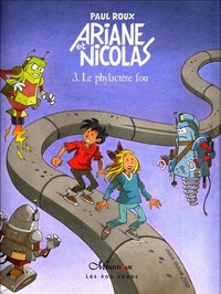 Ariane et Nicolas - tome 3 Le Phylactère fou