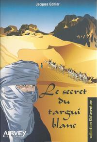 LE SECRET DU TARGUI BLANC