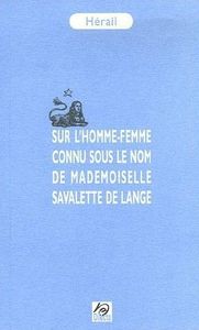 SUR L'HOMME-FEMME CONNU SOUS LE NOM DE MADEMOISELLE SAVALETTE DE LANGE