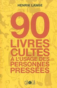 90 LIVRES CULTES A L'USAGE DES PERSONNES PRESSEES