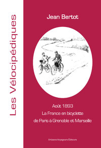 la France en bicyclette de paris à Grenoble et Marseille - 1893