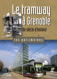 Le tramway à Grenoble un siècle d'histoire