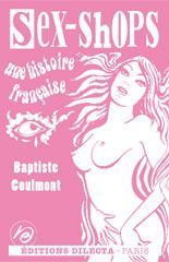 SEX-SHOPS - UNE HISTOIRE FRANCAISE