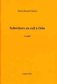 Schwitters en exil à Oslo, NARRÉ