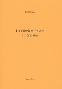 La fabrication des américains
