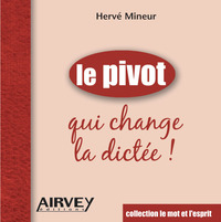 LE PIVOT QUI CHANGE LA DICTEE