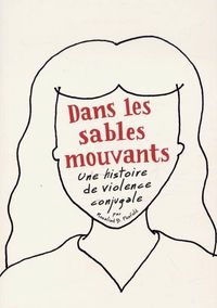 DANS LES SABLES MOUVANTS - UNE HISTOIRE DE VIOLENCE CONJUGALE
