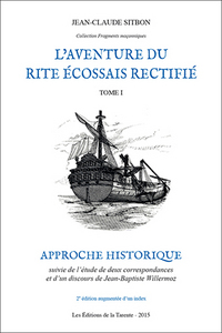 L'aventure du Rite Écossais Rectifié Tome I - Approche historique