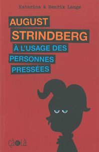 AUGUST STRINDBERG A L'USAGE DES PERSONNES PRESSEES