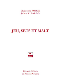 JEU, SETS ET MALT