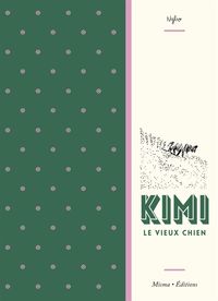 KIMI LE VIEUX CHIEN