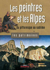 Les peintres et les Alpes du pittoresque au sublime