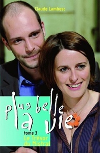Plus belle la vie T03 Le Trésor du Mistral