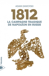 1812 - LA CAMPAGNE TRAGIQUE DE NAPOLEON EN RUSSIE