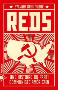 REDS : UNE HISTOIRE DU PARTI COMMUNISTE AMERICAIN
