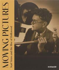 Moving Pictures: Karl Struss and the Rise of Hollywood /anglais
