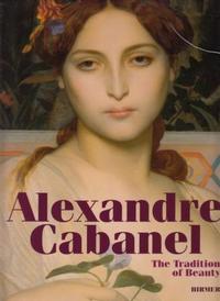 Alexandre Cabanel The Tradition of Beauty /anglais