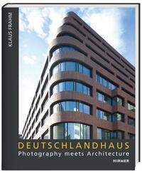 Deutschlandhaus Photography Meets Architecture /anglais