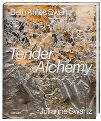 Tender Alchemy Beth Ames Swartz and Julianne Swartz /anglais