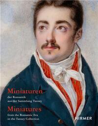 Miniatures from the Romantic Era in the Tansey Collection /anglais/allemand