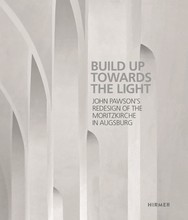 Built Towards the Light: John Pawson's Redesign of the Moritzkirche in Augsburg /anglais