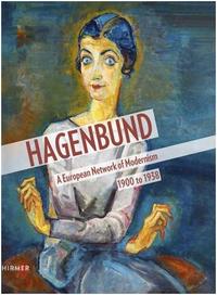 Hagenbund A European Network of Modernism 1900-1938 /anglais