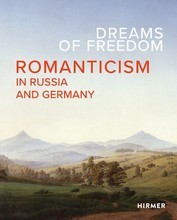 Dreams of Freedom Romanticism in Germany and Russia /anglais