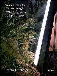 Luzia HUrzeler What Presents Itself as Nature /anglais/allemand